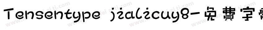Tensentype jialicuy8字体转换